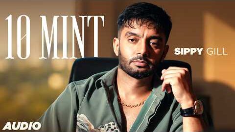 10 Mint (Audio) | Sippy Gill | Laddi Gill | New Punjabi Songs 2026 | Latest Punjabi Songs 2026