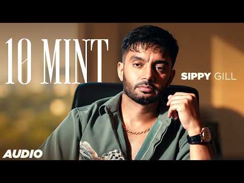 10 Mint (Audio) | Sippy Gill | Laddi Gill | New Punjabi Songs 2026 | Latest Punjabi Songs 2026