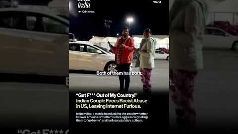 “Get Out of My Country”: Indian Couple Faces Racist Abuse in US.