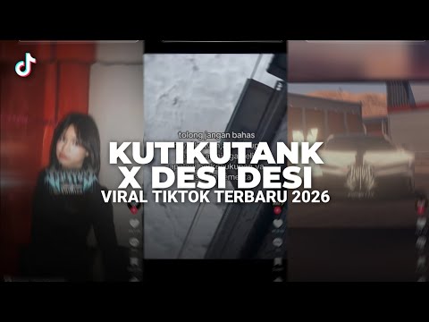 DJ KUTIKUTANK X DESI DESI | VIRAL TIKTOK TERBARU 2026