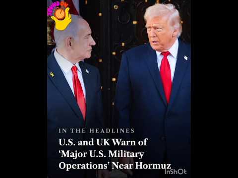U.S. and UK Warn of Major U.S. Military Operations’ Near Hormuz. SEE 👀 FULL VIDEO📹 READ DESCRIPTION👇