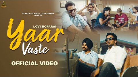 Yaar Vaste(Official Video) | Lovi Boparai |Lipci | New Punjabi Songs 2026| Farmer Studios