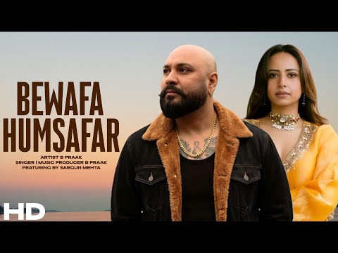 Bewafa Humsafar | B Praak | Sargun Mehta | New Punjabi Song 2026 | New Punjabi Hit | #sad #tranding