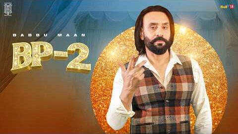 Babbu Maan – BP 2 | Boliyan Feat. Darshan Lakhewala, Vadda Grewal,Priya & Elly Mangat
