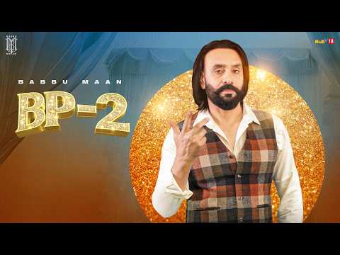 Babbu Maan – BP 2 | Boliyan Feat. Darshan Lakhewala, Vadda Grewal,Priya & Elly Mangat