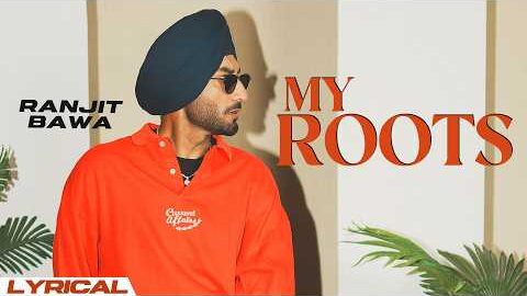 MY ROOTS (Lyrical) | Ranjit Bawa | Bunty Bains | Desi Crew | New Punjabi Song 2026