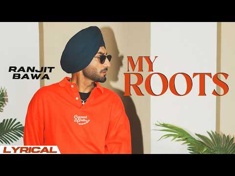 MY ROOTS (Lyrical) | Ranjit Bawa | Bunty Bains | Desi Crew | New Punjabi Song 2026
