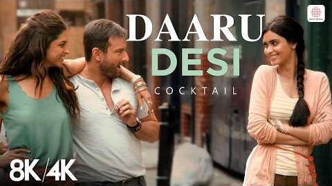 Daaru Desi – 8K/4K Music Video | Cocktail | Saif Ali Khan | Deepika | Pritam | Diana Penty