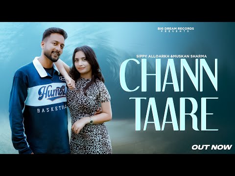 Chann Taare ( Official Video) Sippy Alloarkh /Liven / New Punjabi song 2026