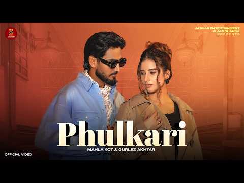Phulkari (Official Video) | Mahla Kot | Gurlez Akhtar | Ft. Simu Sethi | New Punjabi Song 2026