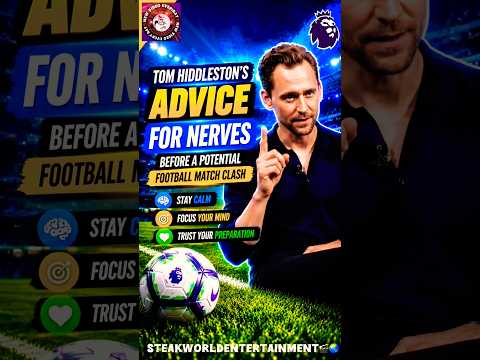 TOM HIDDLESTON’S ADVICE FOR NERVES BEFORE A POTENTIAL FOOTBALL⚽️👊🏻‼️#tom #premierleague #usa #uk
