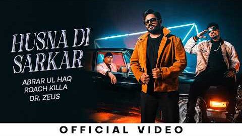 Husna Di Sarkar (Official Video) | Abrar Ul Haq | Roach Killa | Dr Zeus | New Punjabi Song 2026