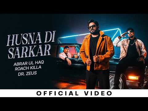 Husna Di Sarkar (Official Video) | Abrar Ul Haq | Roach Killa | Dr Zeus | New Punjabi Song 2026