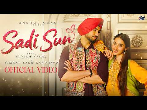 SADI SUN – Elvish Yadav & Simrat Kaur Randhawa | Harsh Nussi | Anshul Garg