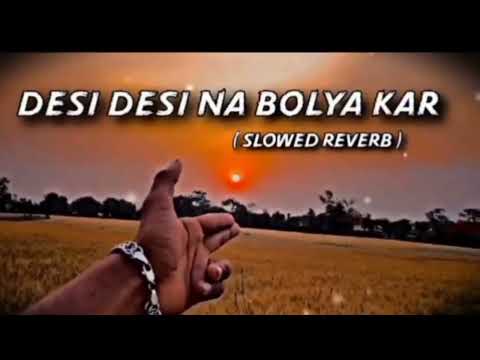 Desi Desi Na Bolya Kar Slowed + Reverb | Haryanvi Lofi Song ๐งโจ