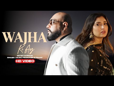Wajha Ki Ay | B Praak | New Punjabi Song 2026 | New Punjabi Hit | B Praak New Song 2026 | Sad