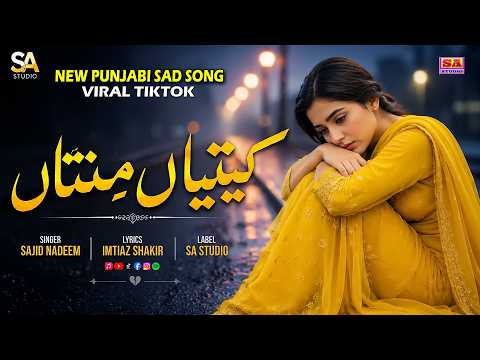 Kitian Mintaan | New Sad Song 2026 | Punajbi Dukhi Gana | Latest Punjabi Songs | Sajid Nadeem