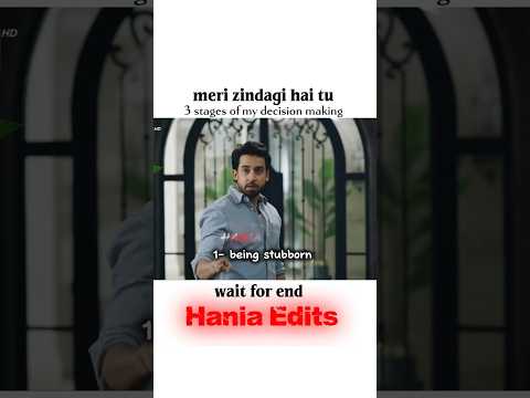 3 stages of my decision making 🙂‍↔️ #merizindagihaitu #haniaamir #bilalabbaskhan ‎⁨@haniaedits1