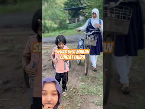 sebab desi makan coklat laura