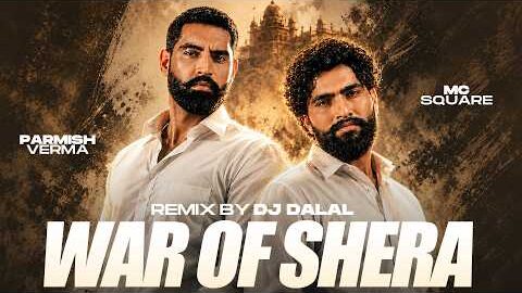 War Of Shera (Remix) | Parmish Verma x MC Square | DJ Dalal London | New Punjabi Song 2026