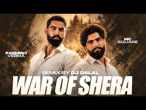 War Of Shera (Remix) | Parmish Verma x MC Square | DJ Dalal London | New Punjabi Song 2026