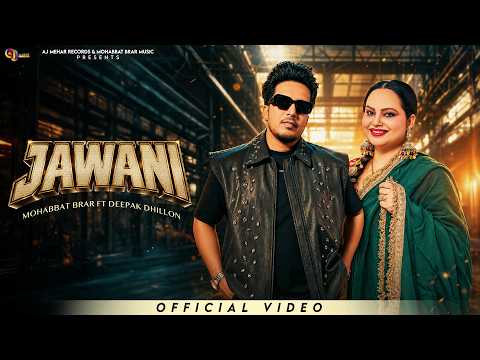 Jawani ( Official Video ) Mohabbat Brar | Deepak Dhillon | New Punjabi Songs 2026