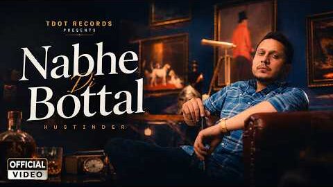 Nabhe Di Bottal (Official Video) Hustinder | Khara | Savraj | Young & Real | Latest Punjabi Song