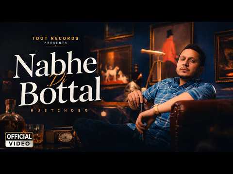 Nabhe Di Bottal (Official Video) Hustinder | Khara | Savraj | Young & Real | Latest Punjabi Song