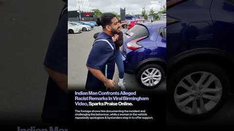 Indian Man Confronts Alleged Racist Remarks In Viral Birmingham Video.