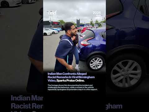 Indian Man Confronts Alleged Racist Remarks In Viral Birmingham Video.