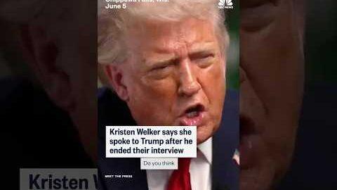 Kristen Welker says she talked to Trump after he ended their interview