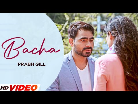 Bacha – Prabh Gill (HD Video) | Disha Pandey | Latest Punjabi Songs 2023 | New Punjabi Songs 2023