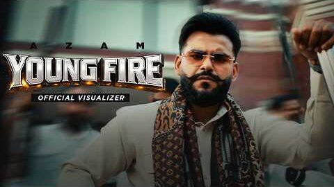 YOUNG FIRE : OFFICIAL VISUALIZER | AZAM | AMRIT MAAN | LATEST PUNJABI SONGS 2026