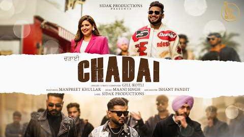 Chadai (Official Video) ਚੜ੍ਹਾਈ | Gill Kotli | Manpreet Khullar | New Punjabi Song |Sidak Productions
