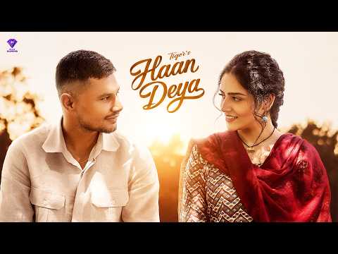 Haan Deya ( Official Video ) Tiger | Hasanpreet Kaur | Singh Jeet | Diamond | New Punjabi Songs 2026