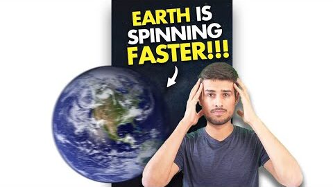 Earth is Spinning Faster Now, here’s why!