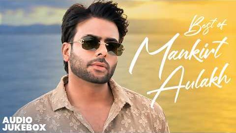 Best Of Mankirt Aulakh (Audio Jukebox) | Latest Punjabi Songs 2026 | New Punjabi Songs 2026