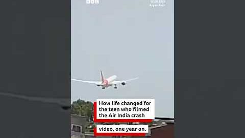 The teen who filmed the Air India crash talks to the BBC, a year on | BBC News India