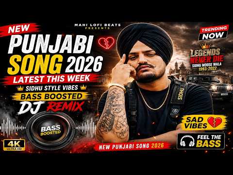 🔥 New Punjabi Song 2026 Latest This Week 💔 Sidhu Style Vibes 🎧 Bass Boosted DJ Remix Songs