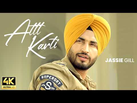 Attt Karti  (4K Video) | Jassie Gill | New Punjabi Song 2026