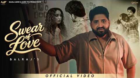 Swear Of Love ( Official Video ) Balraj | Singh Jeet | G Guri | New Punjabi Songs 2026