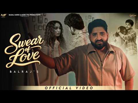 Swear Of Love ( Official Video ) Balraj | Singh Jeet | G Guri | New Punjabi Songs 2026