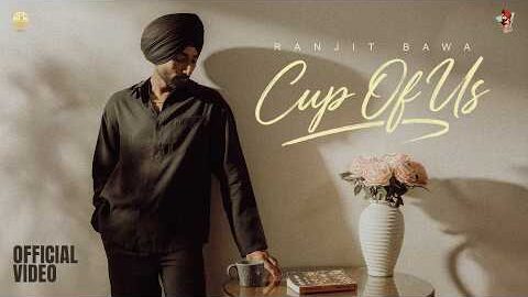 CUP OF US (Official Video) | RANJIT BAWA | Arssh Sohal| Jagjit Brar | Trippy | TJ sidhu | Gony