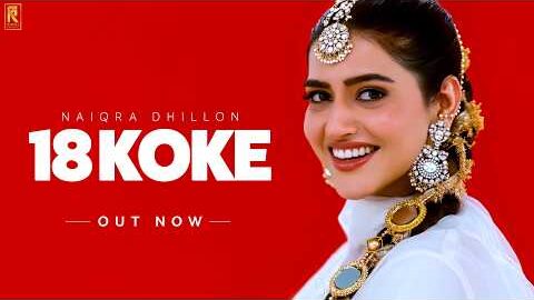 18 Koke (Official Video) Naiqra | Rym Gill | Tru Makers | Karmawala | Latest Punjabi Songs 2026
