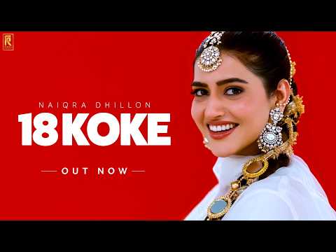 18 Koke (Official Video) Naiqra | Rym Gill | Tru Makers | Karmawala | Latest Punjabi Songs 2026