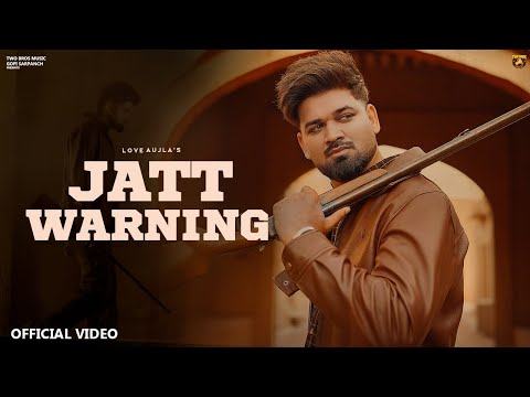 Jatt Warning (OFFICIAL SONG) Love Aujla | NEW PUNJABI SONG 2026 | LATEST PUNJABI SONGS 2026