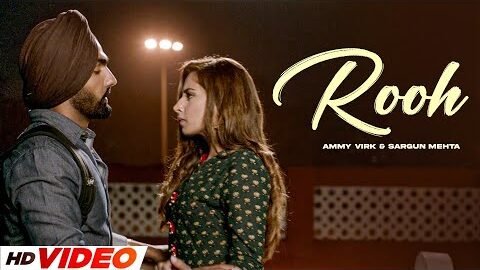 Rooh (HD Video) | Ammy Virk | Sargun Mehta | New Punjabi Songs 2024 | Latest Punjabi Songs 2024