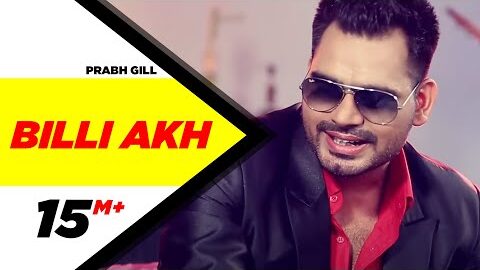 Billi Akh (Official Video) | Prabh Gill | New Punjabi Song | Latest Punjabi Song | Speed Records