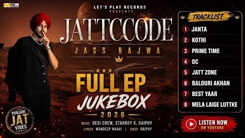 Jass Bajwa : Jattcode (EP) | Mandeep Maavi | Gaiphy | Desi Crew | Music 2026