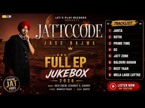 Jass Bajwa : Jattcode (EP) | Mandeep Maavi | Gaiphy | Desi Crew | Music 2026